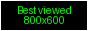 Best viewed at 800x600